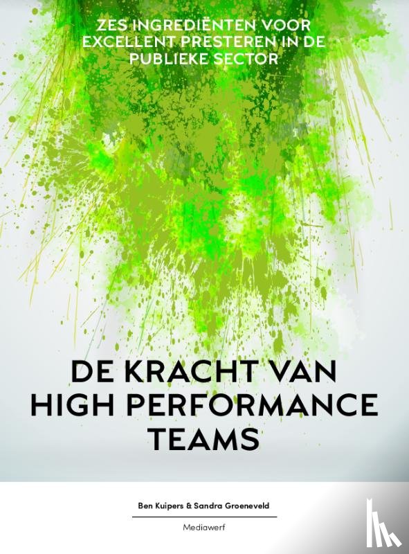 Kuipers, Ben, Groeneveld, Sandra - De kracht van high performance teams