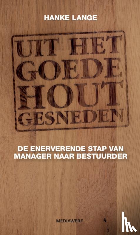 Lange, Hanke - Uit het goede hout gesneden