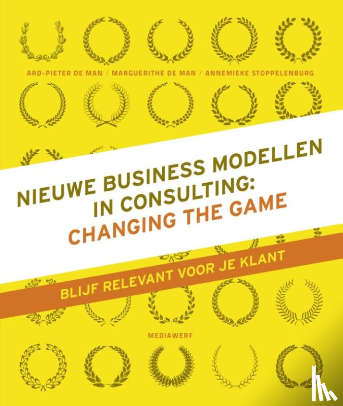 Man, Ard-Pieter de, Man, Marguerithe de, Stoppelenburg, Annemieke - Nieuwe business modellen in consulting