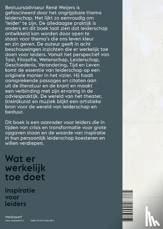 Weijers, René - Wat er werkelijk toe doet