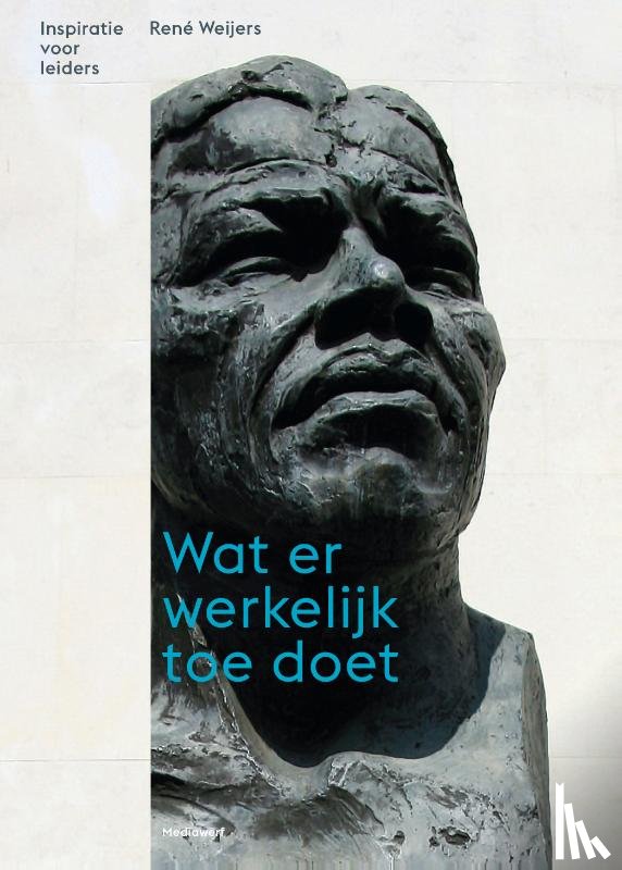 Weijers, René - Wat er werkelijk toe doet