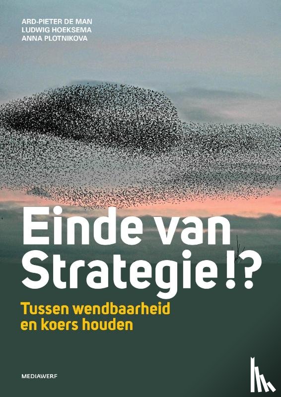 Man, Ard-Pieter de, Hoeksema, Ludwig, Plotnikova, Anna - Einde van strategie !?