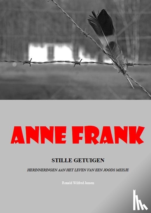 Jansen, Ronald Wilfred - Anne Frank - Stille Getuigen