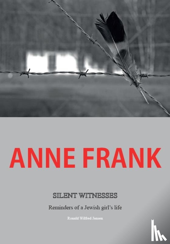 Jansen, Ronald Wilfred - Anne Frank silent witnesses