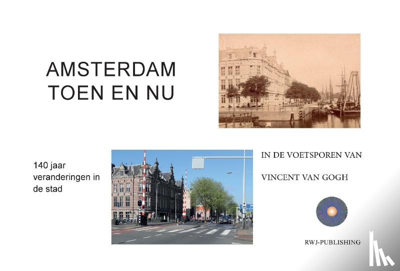 Jansen, Ronald Wilfred - Amsterdam. Toen en Nu.