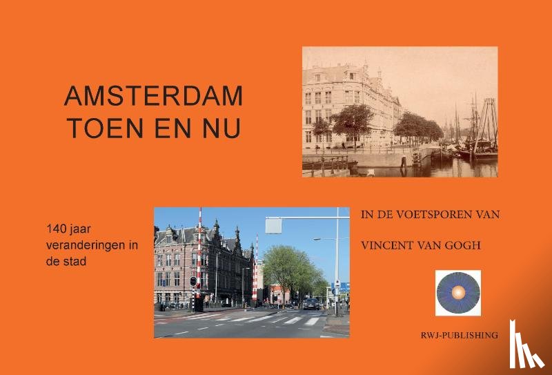 Jansen, Ronald Wilfred - Amsterdam toen en nu