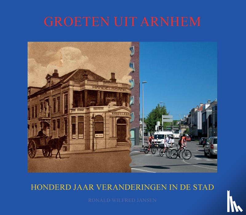 Jansen, Ronald Wilfred - Groeten uit Arnhem