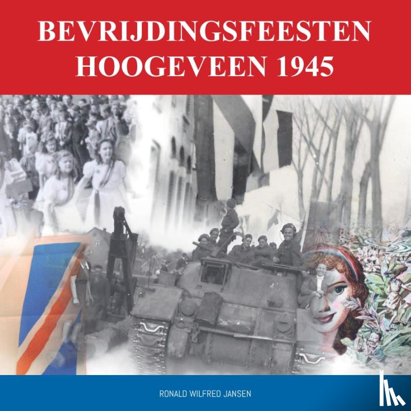 Jansen, Ronald Wilfred - Bevrijdingsfeesten Hoogeveen 1945