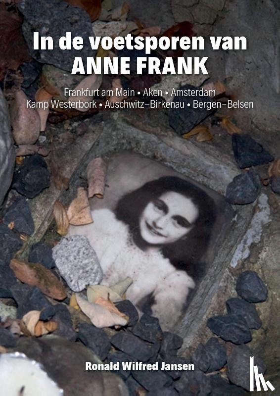 Jansen, Ronald Wilfred - In de voetsporen van ANNE FRANK