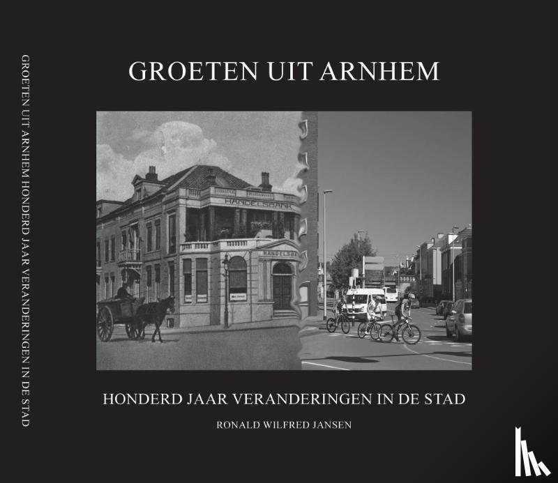 Jansen, Ronald Wilfred - Groeten uit Arnhem