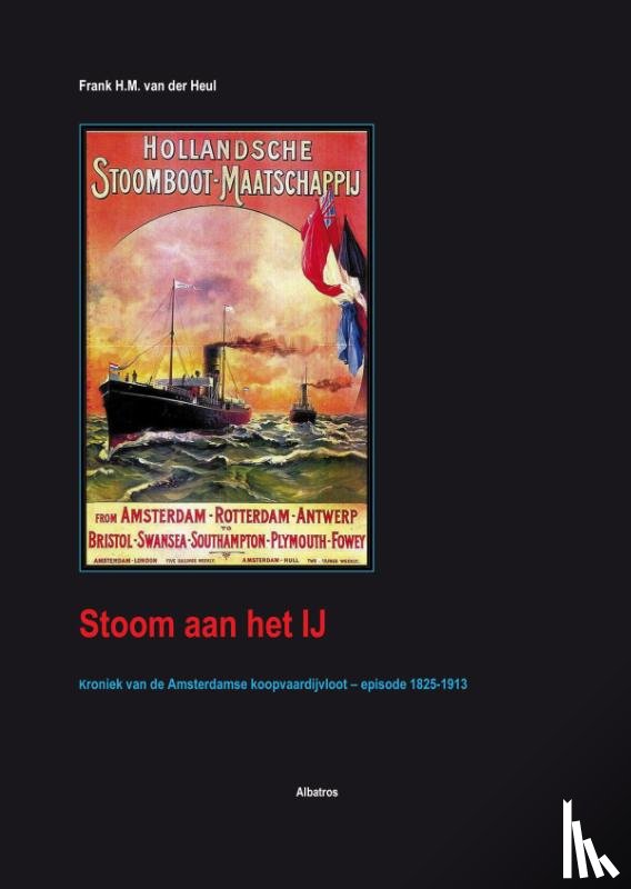 Heul, F.H.M. van der - Stoom aan het IJ