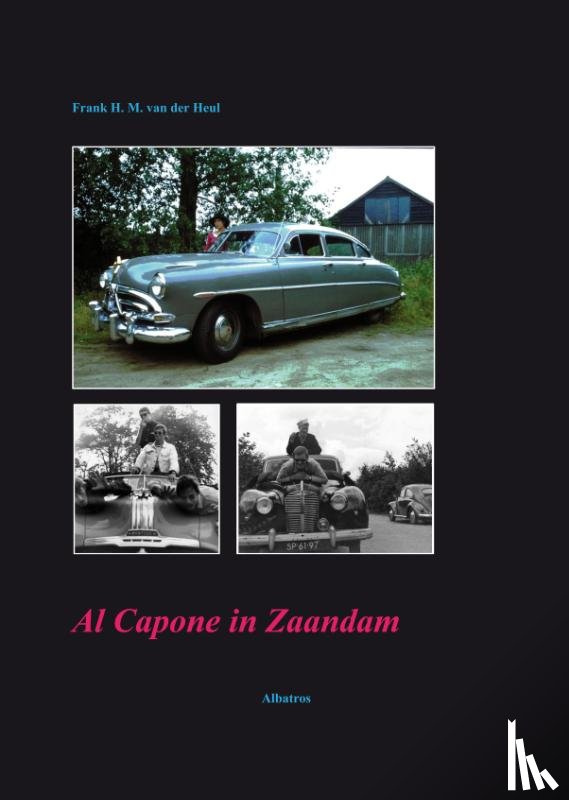 Heul, Frank van der - Al Capone in Zaandam