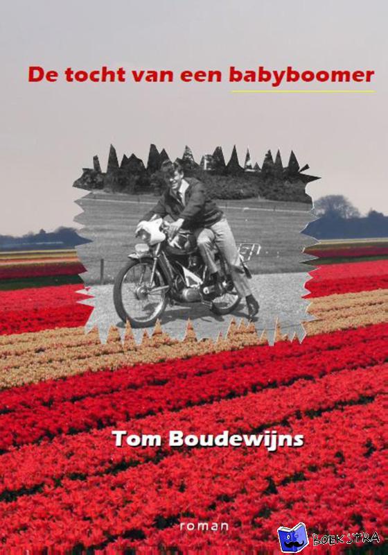 Boudewijns, Tom - De tocht van een babyboomer