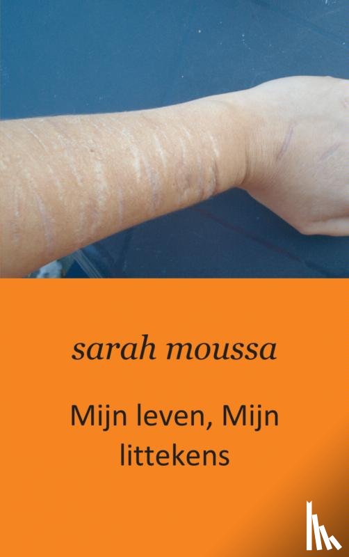 Moussa, Sarah - Mijn leven, mijn littekens