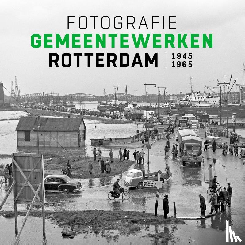Gierstberg, Frits - Fotografie Gemeentewerken Rotterdam 1945-1965
