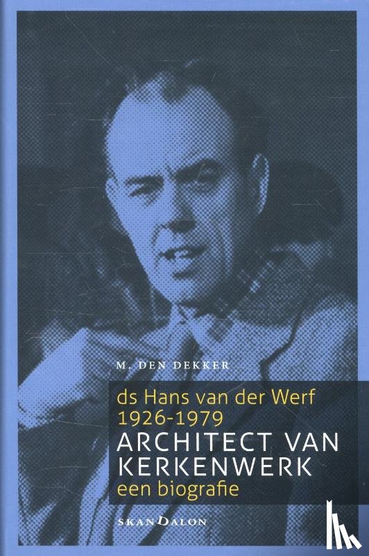 Dekker, M. den - Architect van kerkenwerk