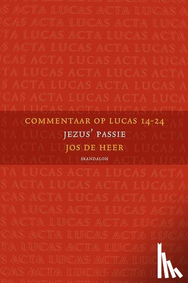 Heer, Jos de - Commentaar op Lucas 14-24