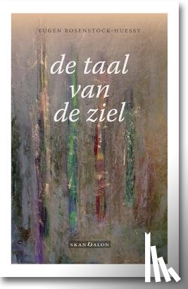 Rosenstock-Huessy, Eugen - De taal van de ziel