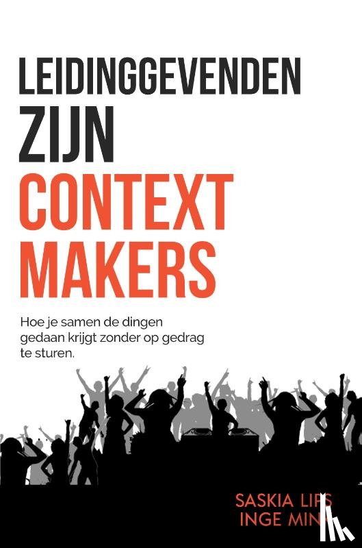 Lips, Saskia, Mink, Inge - Leidinggevenden zijn Contextmakers