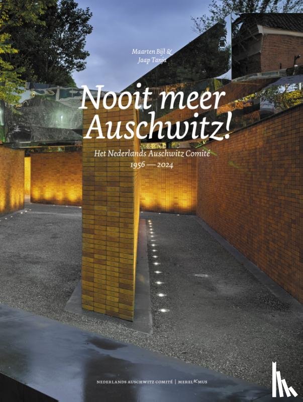Bijl, Maarten, Tanja, Jaap - Nooit meer Auschwitz