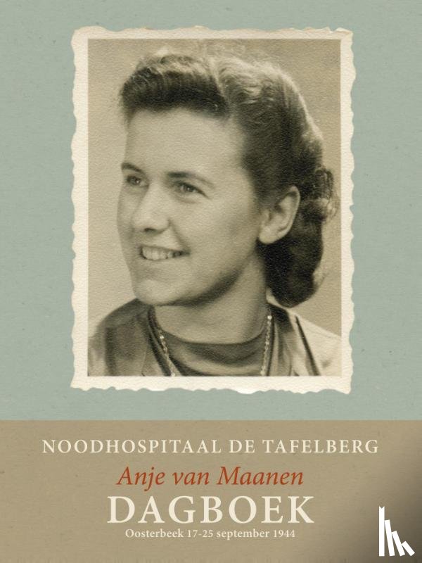 Maanen, Anje van - Noodhospitaal de Tafelberg – Dagboek Anje van Maanen