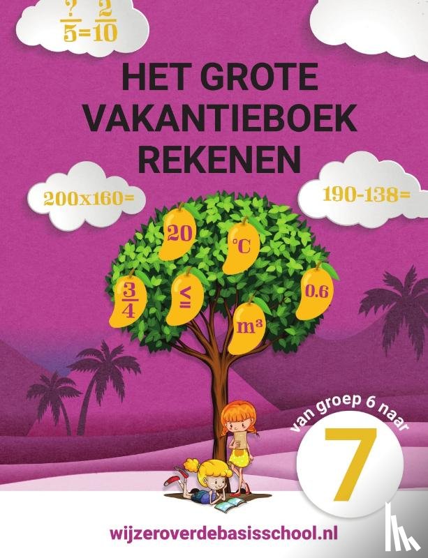  - Het grote vakantieboek rekenen - Van groep 6 naar groep 7