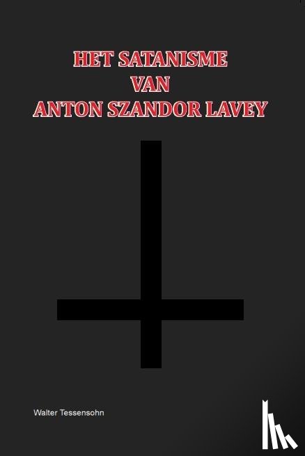 Tessensohn, Walter - Het Satanisme van Anton Szandor LaVey