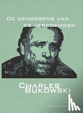 Bukowski, Charles - De genoegens van de verdoemden