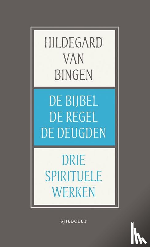 Bingen, Hildegard van - De Bijbel, de Regel en de Deugden