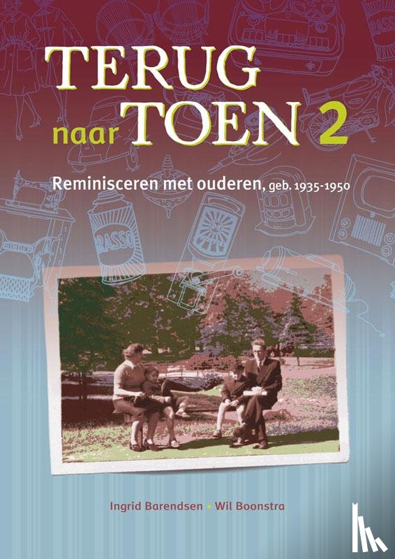 Barendsen, Ingrid, Boonstra, Wil - TERUG NAAR TOEN 2