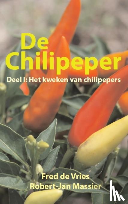 Vries, Fred de, Massier, Robert-Jan - deel: het kweken van chilipepers