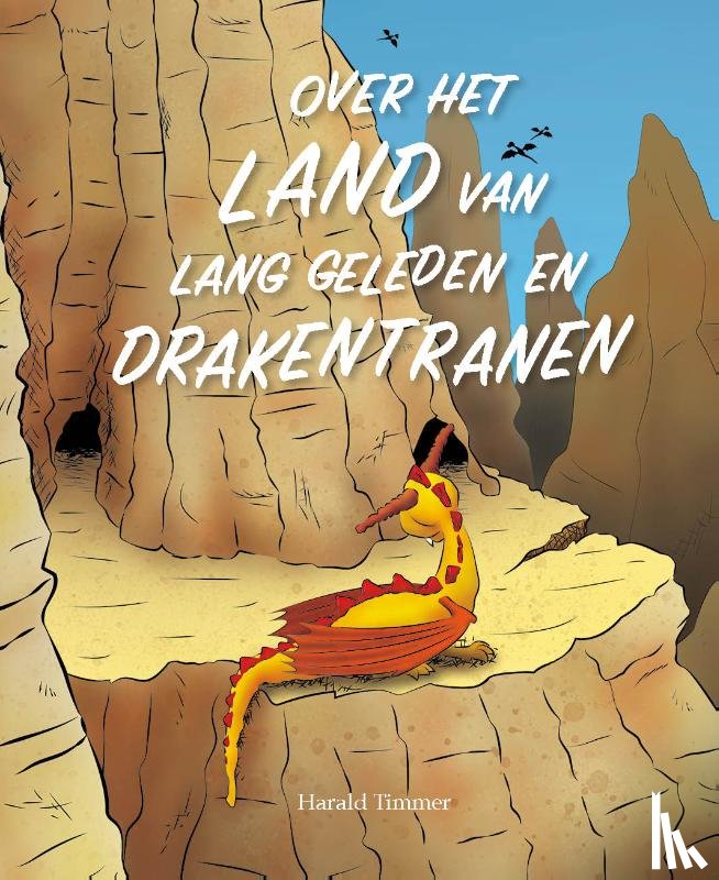Timmer, Harald - Over het Land van Lang Geleden en drakentranen