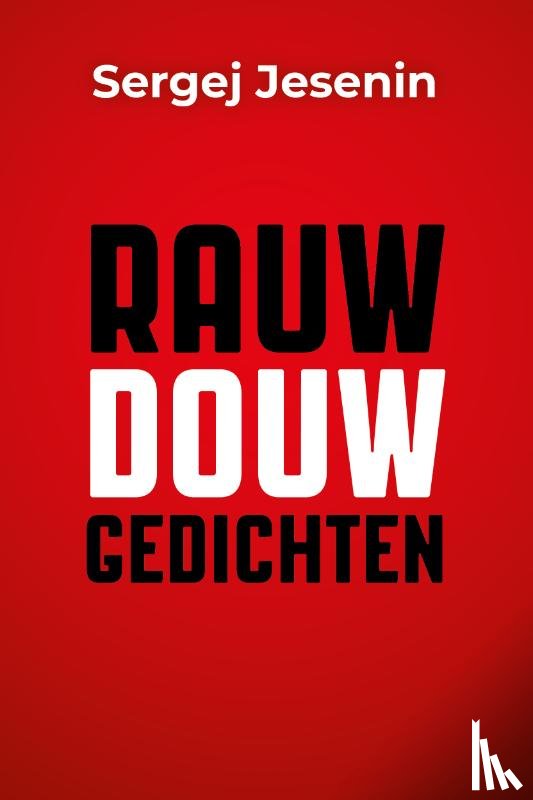 Jesenin, Sergej - Rauwdouw gedichten