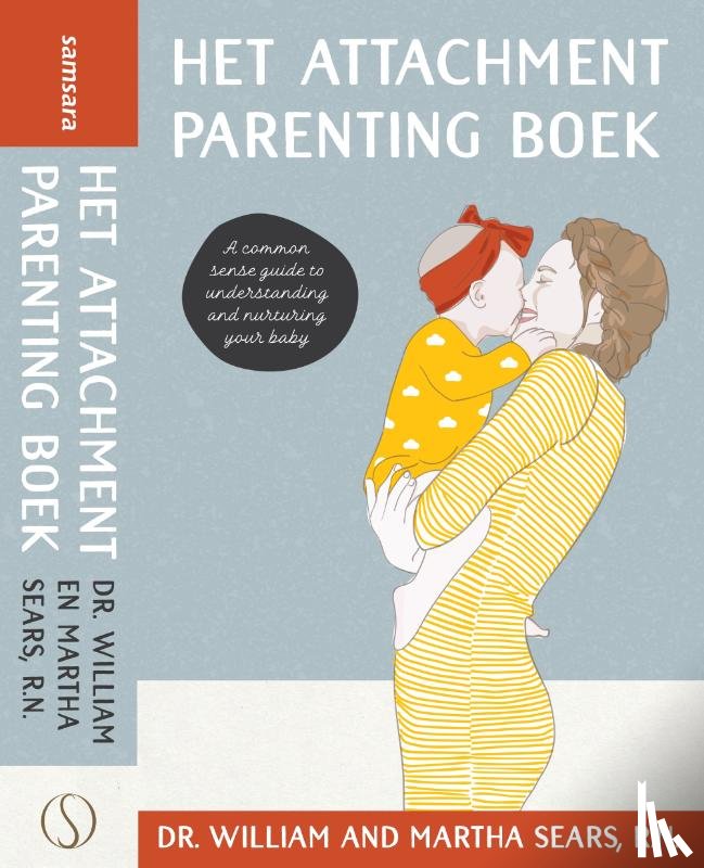 Sears, William, Sears, Martha - Het Attachment Parenting boek