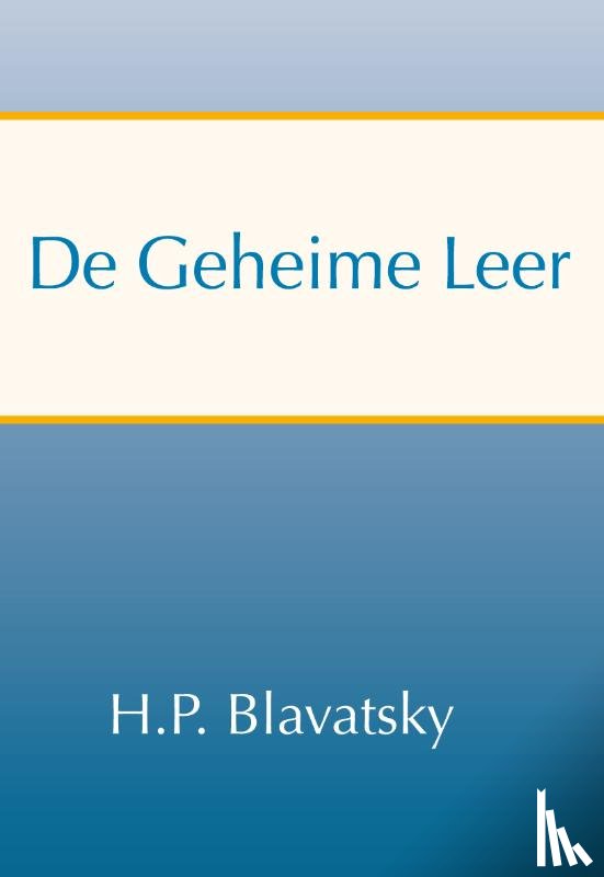 Blavatsky, H.P. - De geheime leer