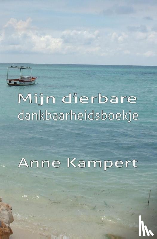 Kampert, Anne - Mijn dierbare dankbaarheidsboekje