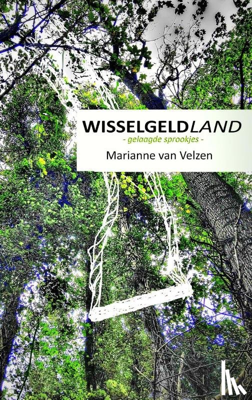 Velzen, Marianne van - Wisselgeldland