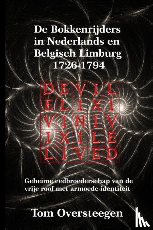 Oversteegen, Tom - De Bokkenrijders in Nederlands en Belgisch Limburg 1726-1794
