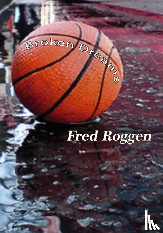 Roggen, Fred - Broken dreams