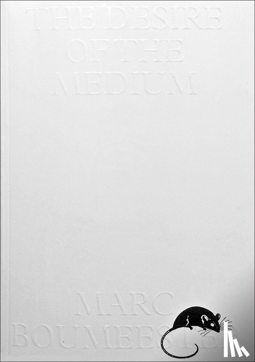 Boumeester, Marc - The desire of the medium