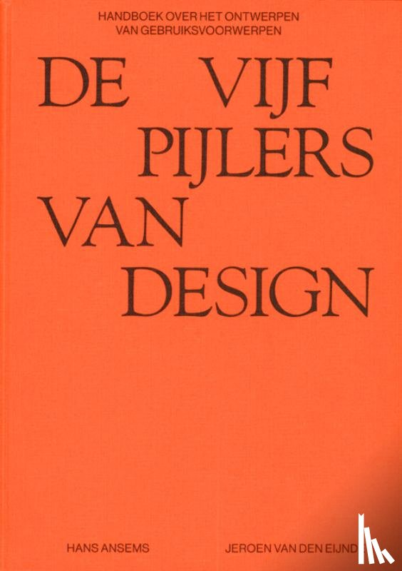 Eijnde, Jeroen van den, Ansems, Hans - De vijf pijlers van design