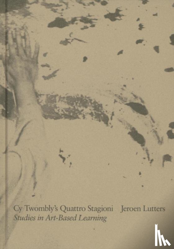 Lutters, Jeroen - Cy Twombly’s Quattro Stagioni