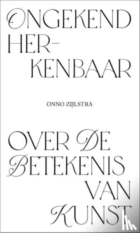 Zijlstra, Onno - Ongekend herkenbaar