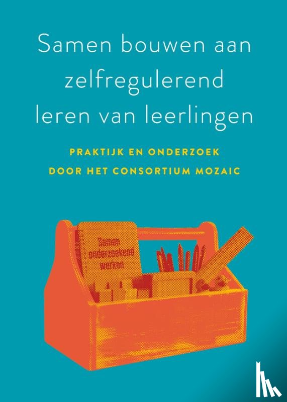 Sins, Patrick, Rozendaal, Jeroen S. - Samen bouwen aan zelfregulerend leren van leerlingen