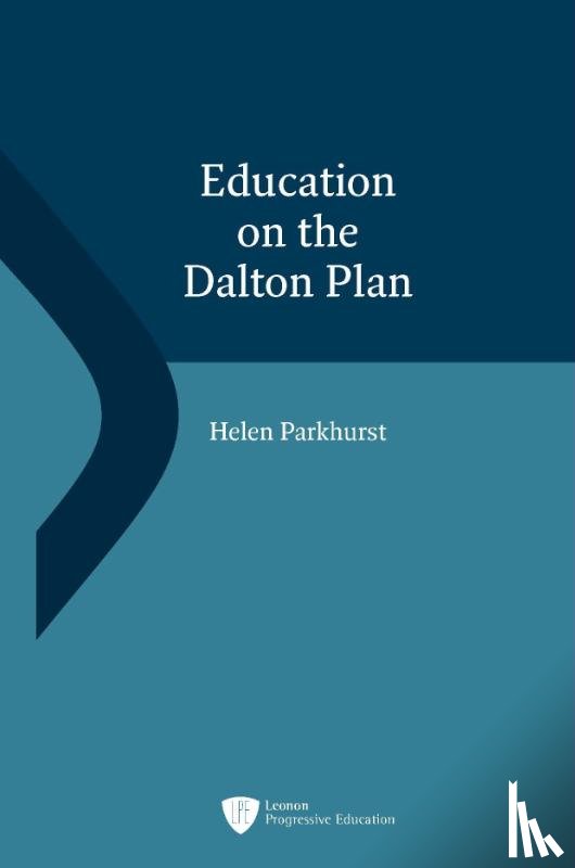 Parkhurst, Helen - Education on The Dalton Plan
