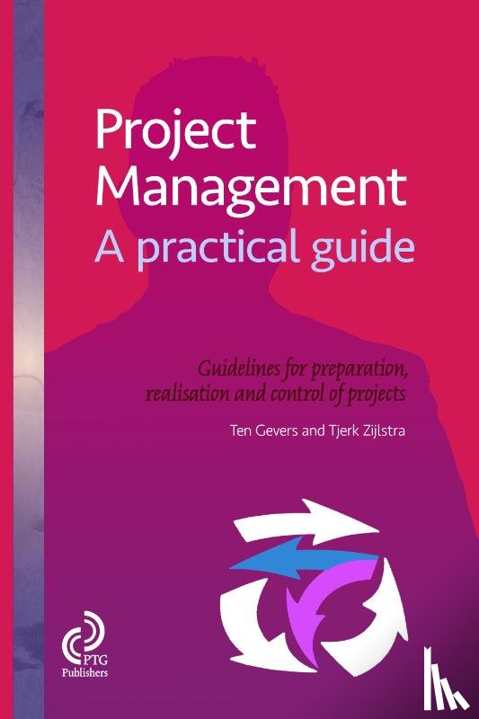 Gevers, Ten, Zijlstra, Tjerk - Project Management, a practical guide