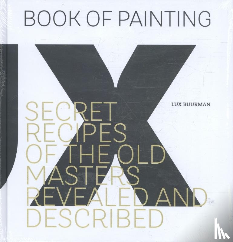 Buurman, Lux - Secret recipes of the old masters revealed and described