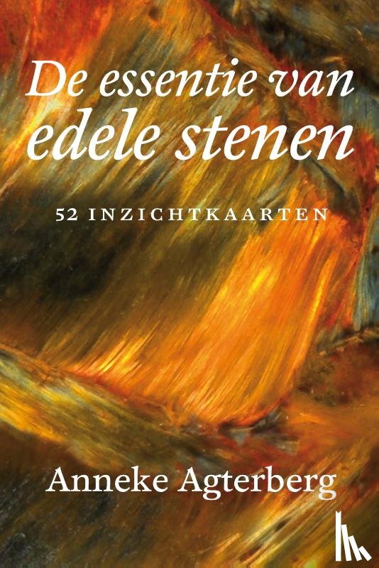 Agterberg, Anneke - De essentie van edele stenen