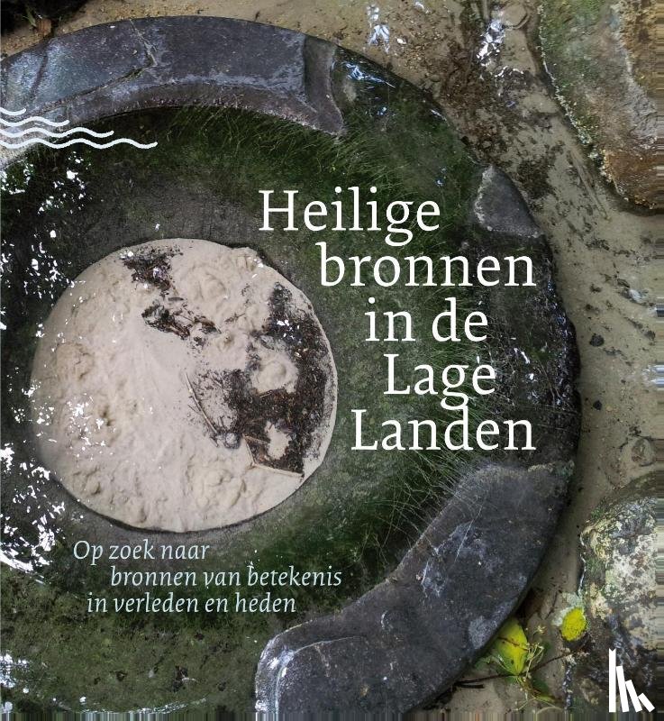 Wormhoudt, Linda, Bergman, Ineke, Borman, Ruud - Heilige bronnen in de lage landen