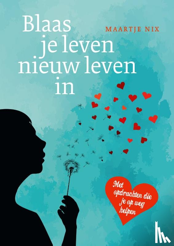 Nix, Maartje - Blaas je leven nieuw leven in